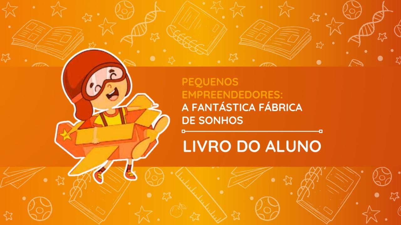 Livro do Aluno - A Fantástica Fábrica de Sonhos