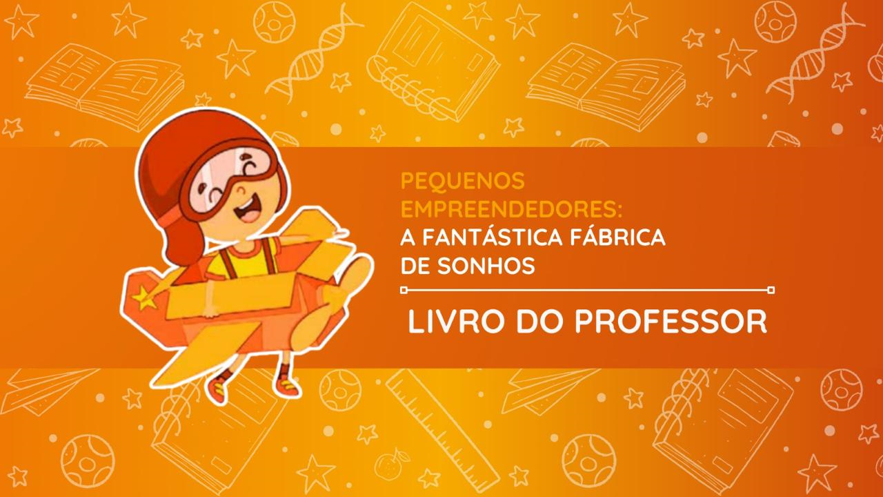 Livro do Professor - A Fantástica Fábrica de Sonhos