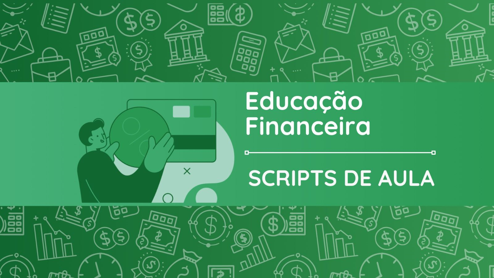 Educação Financeira Scripts de aula